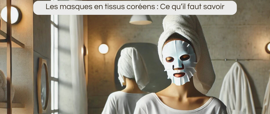 Les masques en tissus coréens : Ce qu’il faut savoir