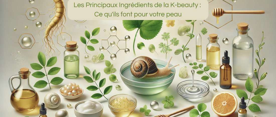 Les Principaux Ingrédients de la K-beauty : Ce qu'ils font pour votre peau